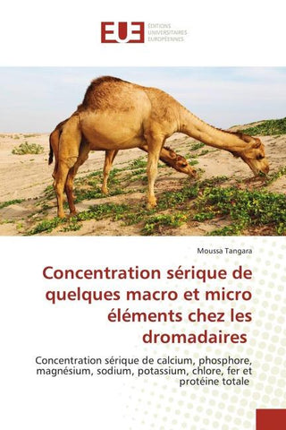 Concentration sérique de quelques macro et micro éléments chez les dromadaires