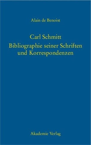 Carl Schmitt – Bibliographie seiner Schriften und Korrespondenzen