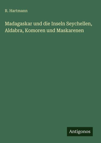 Madagaskar und die Inseln Seychellen, Aldabra, Komoren und Maskarenen
