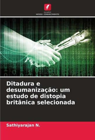 Ditadura e desumanização: um estudo de distopia britânica selecionada
