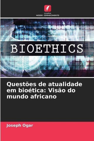 Questões de atualidade em bioética: Visão do mundo africano