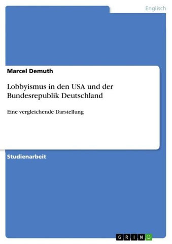 Lobbyismus in den USA und der Bundesrepublik Deutschland