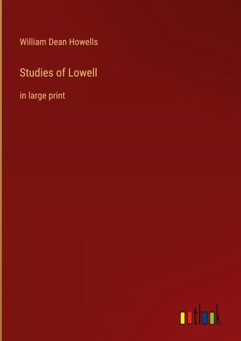 Studies of Lowell