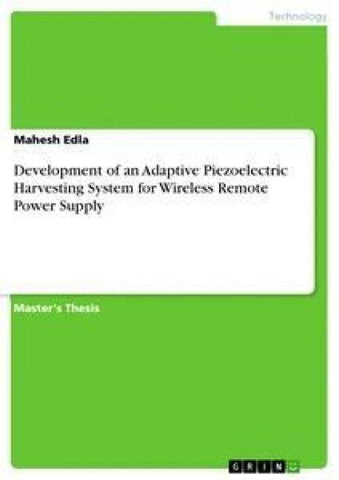 Development of an Adaptive Piezoelectric Harvesting System for Wireless Remote Power Supply