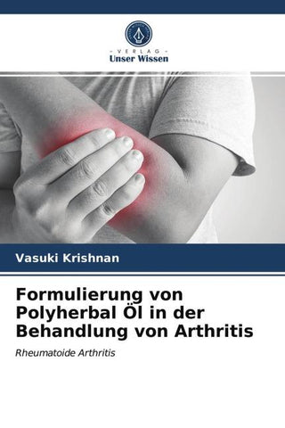 Formulierung von Polyherbal Öl in der Behandlung von Arthritis