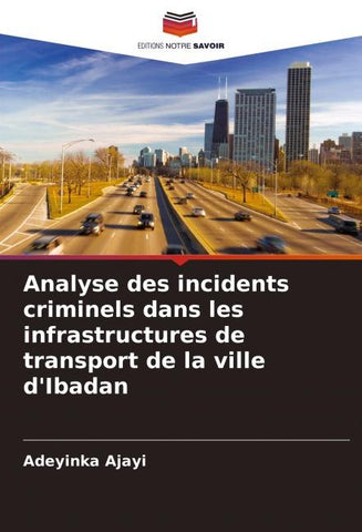 Analyse des incidents criminels dans les infrastructures de transport de la ville d'Ibadan