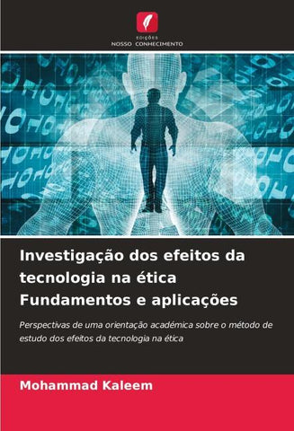 Investigação dos efeitos da tecnologia na ética Fundamentos e aplicações