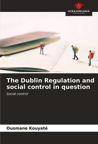 The Dublin Regulation and social control in question