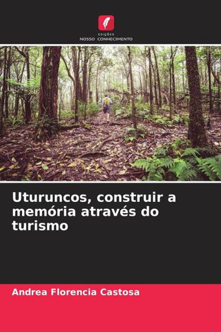 Uturuncos, construir a memória através do turismo