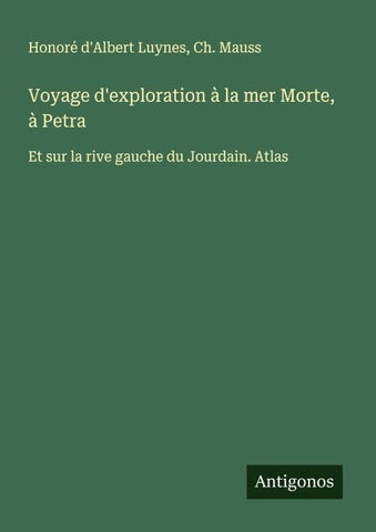 Voyage d'exploration à la mer Morte, à Petra