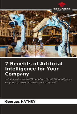 7 Benefits of Artificial Intelligence for Your Company