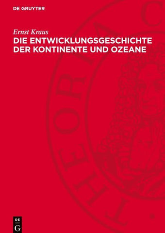 Die Entwicklungsgeschichte der Kontinente und Ozeane