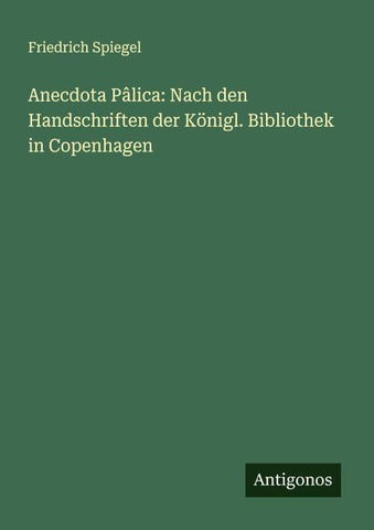 Anecdota Pâlica: Nach den Handschriften der Königl. Bibliothek in Copenhagen