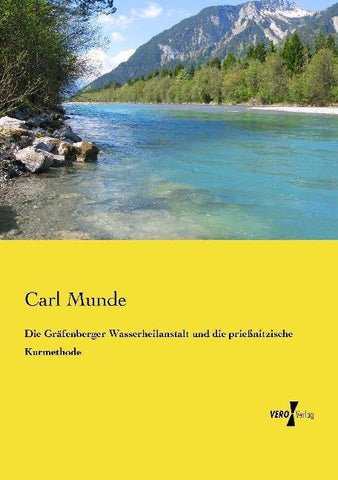 Die Gräfenberger Wasserheilanstalt und die prießnitzische Kurmethode