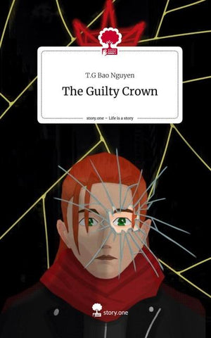 The Guilty Crown. Life is a Story - story.one