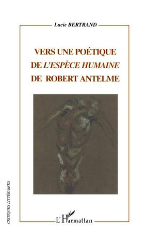 Vers une poétique de l'espèce humaine de Robert Antelme