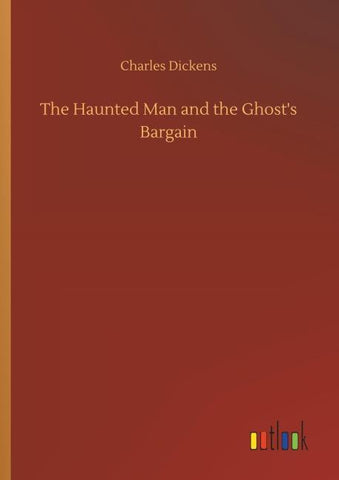 The Haunted Man and the Ghost's Bargain