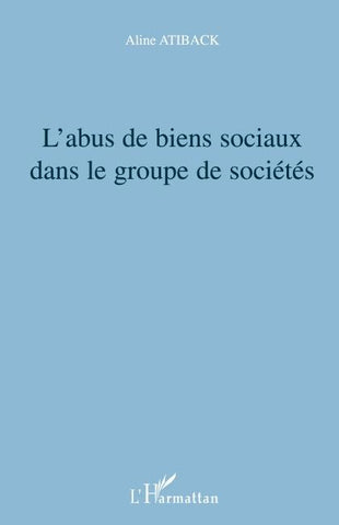 L'abus de biens sociaux dans le groupe de sociétés