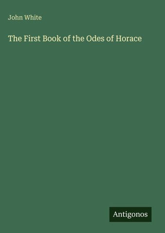 The First Book of the Odes of Horace