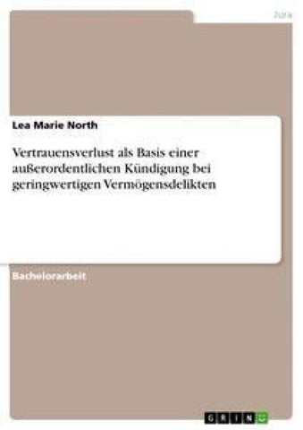 Vertrauensverlust als Basis einer außerordentlichen Kündigung bei geringwertigen Vermögensdelikten