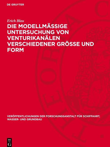 Die modellmäßige Untersuchung von Venturikanälen verschiedener Größe und Form