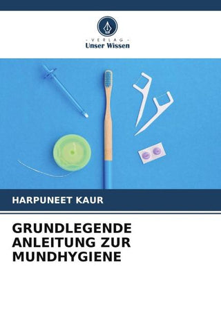 GRUNDLEGENDE ANLEITUNG ZUR MUNDHYGIENE
