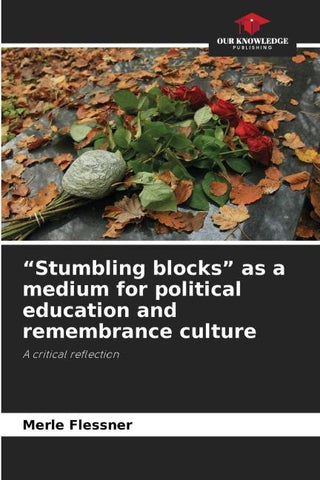 "Stumbling blocks" as a medium for political education and remembrance culture