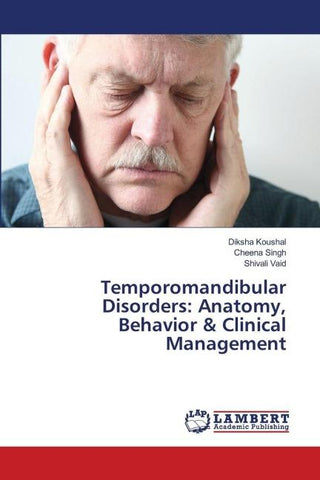Temporomandibular Disorders: Anatomy, Behavior & Clinical Management