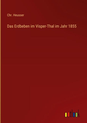 Das Erdbeben im Visper-Thal im Jahr 1855