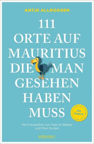 111 Orte auf Mauritius, die man gesehen haben muss