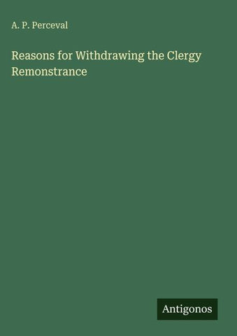 Reasons for Withdrawing the Clergy Remonstrance