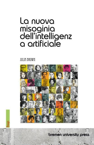 La nuova misoginia dell'intelligenza artificiale