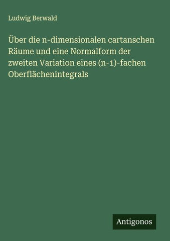 Über die n-dimensionalen cartanschen Räume und eine Normalform der zweiten Variation eines (n-1)-fachen Oberflächenintegrals
