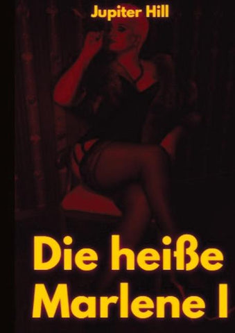 Die heiße Marlene I