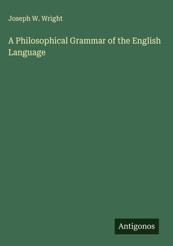 A Philosophical Grammar of the English Language