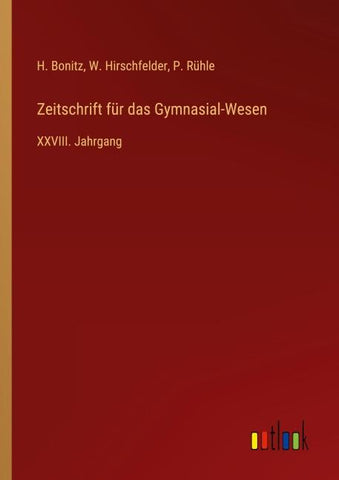 Zeitschrift für das Gymnasial-Wesen