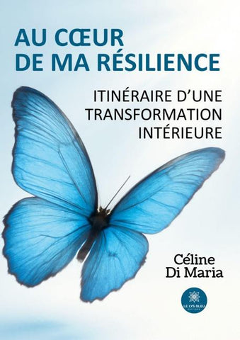 Au c¿ur de ma résilience