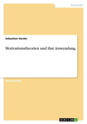 Motivationstheorien und ihre Anwendung