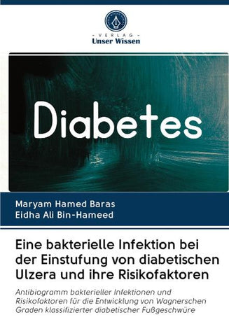 Eine bakterielle Infektion bei der Einstufung von diabetischen Ulzera und ihre Risikofaktoren