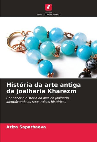 História da arte antiga da joalharia Kharezm