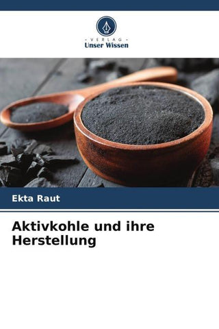 Aktivkohle und ihre Herstellung