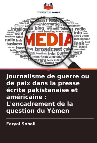 Journalisme de guerre ou de paix dans la presse écrite pakistanaise et américaine : L'encadrement de la question du Yémen