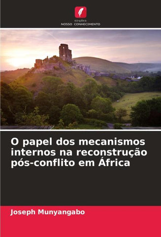 O papel dos mecanismos internos na reconstrução pós-conflito em África