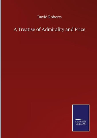 A Treatise of Admirality and Prize