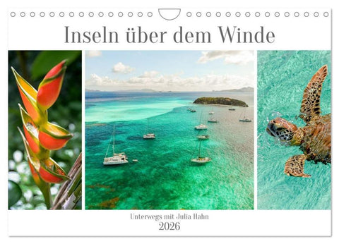 Inseln über dem Winde - unterwegs mit Julia Hahn (Wandkalender 2026 DIN A4 quer), CALVENDO Monatskalender