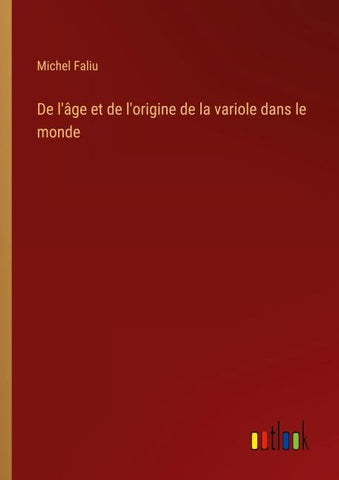 De l'âge et de l'origine de la variole dans le monde
