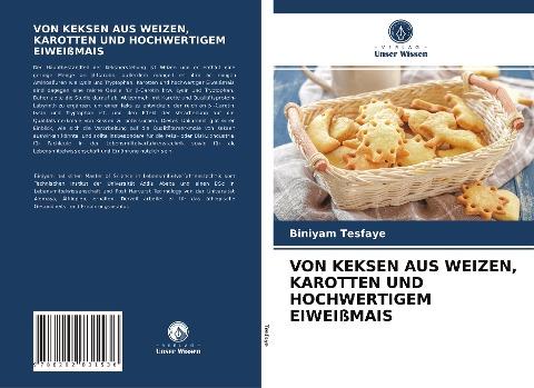 VON KEKSEN AUS WEIZEN, KAROTTEN UND HOCHWERTIGEM EIWEIßMAIS