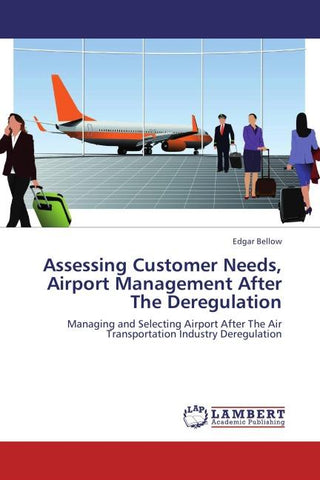 Assessing Customer Needs, Airport Management After The Deregulation