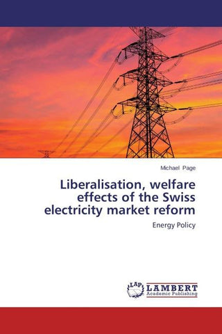 Liberalisation, welfare effects of the Swiss electricity market reform