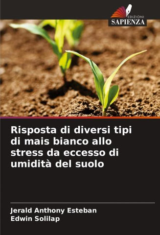 Risposta di diversi tipi di mais bianco allo stress da eccesso di umidità del suolo